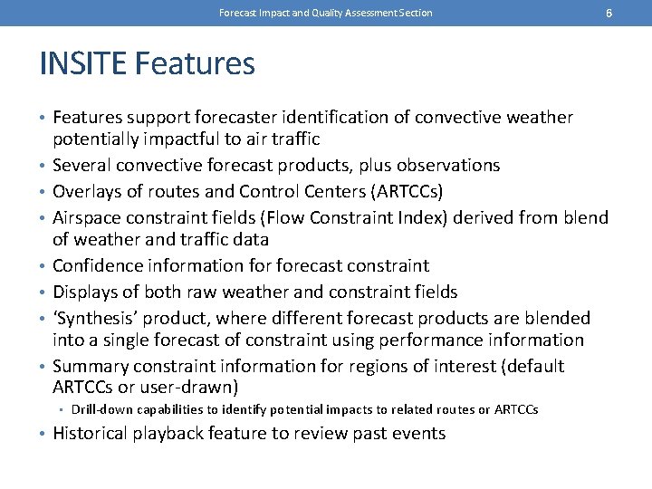 Forecast Impact and Quality Assessment Section 6 INSITE Features • Features support forecaster identification