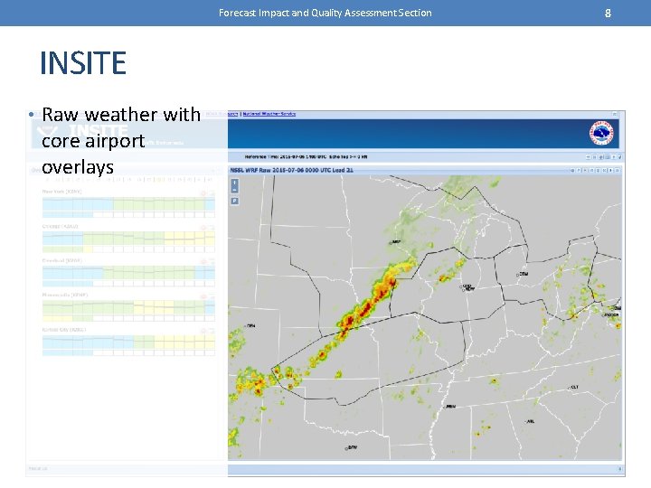 Forecast Impact and Quality Assessment Section INSITE • Raw weather with core airport overlays