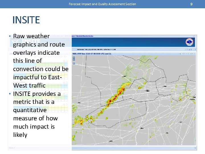 Forecast Impact and Quality Assessment Section INSITE • Raw weather graphics and route overlays