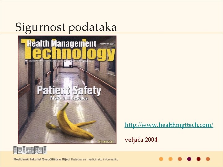 Sigurnost podataka http: //www. healthmgttech. com/ veljača 2004. Sigurnost podataka http: //www. healthmgttech. com/ veljača 2004.