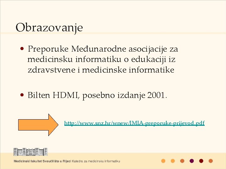 Obrazovanje • Preporuke Međunarodne asocijacije za medicinsku informatiku o edukaciji iz zdravstvene i medicinske