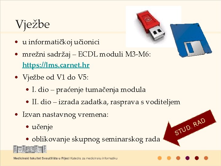 Vježbe • u informatičkoj učionici • mrežni sadržaj – ECDL moduli M 3 -M