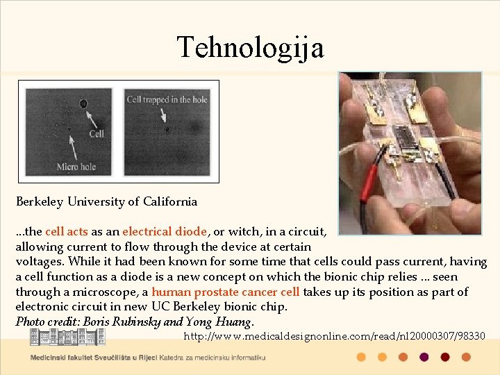 Tehnologija Berkeley University of California. . . the cell acts as an electrical diode,