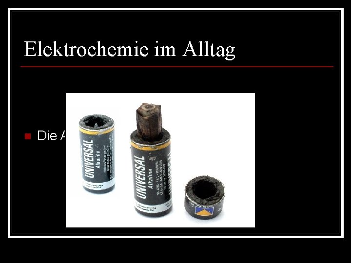 Elektrochemie im Alltag n Die Alkali-Mangan-Batterie 