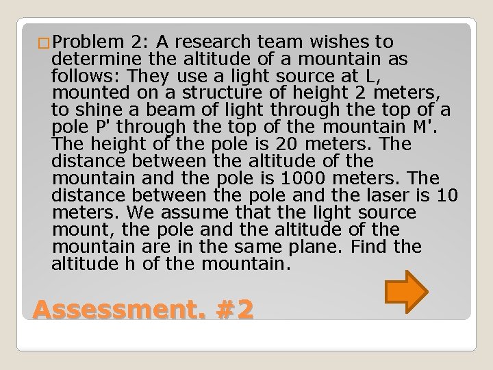 �Problem 2: A research team wishes to determine the altitude of a mountain as