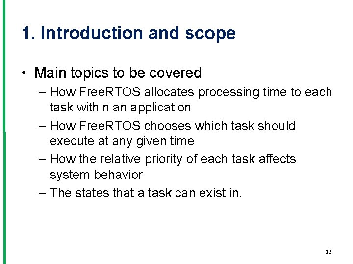 1. Introduction and scope • Main topics to be covered – How Free. RTOS