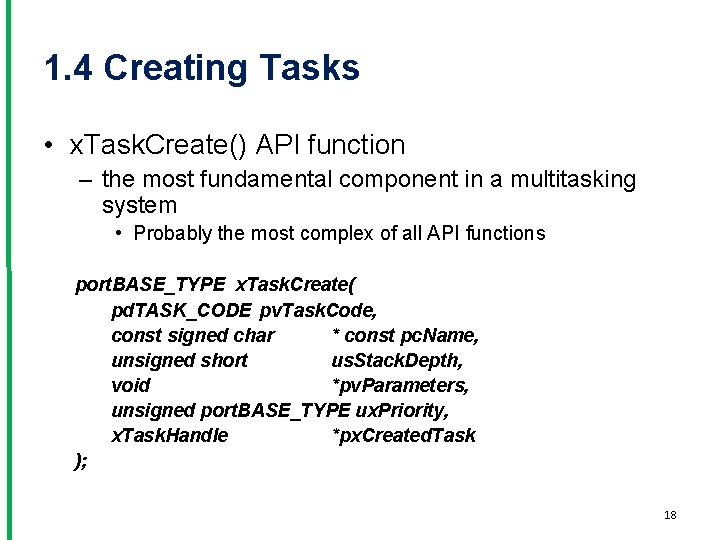 1. 4 Creating Tasks • x. Task. Create() API function – the most fundamental
