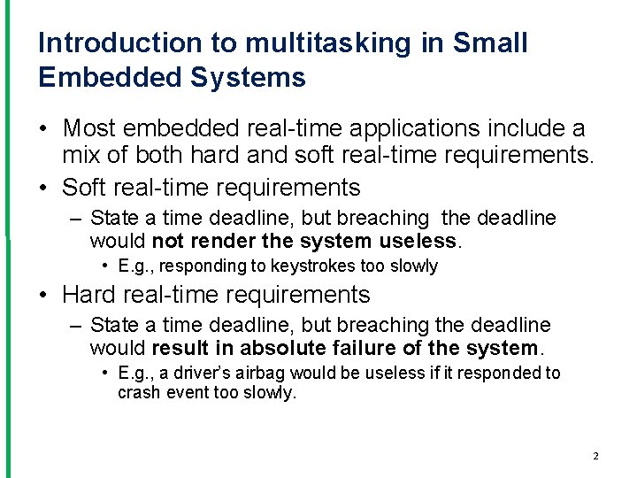 Introduction to multitasking in Small Embedded Systems • Most embedded real-time applications include a