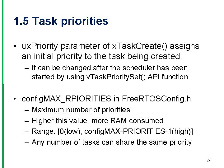 1. 5 Task priorities • ux. Priority parameter of x. Task. Create() assigns an
