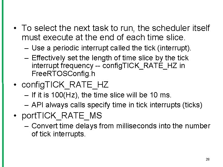  • To select the next task to run, the scheduler itself must execute