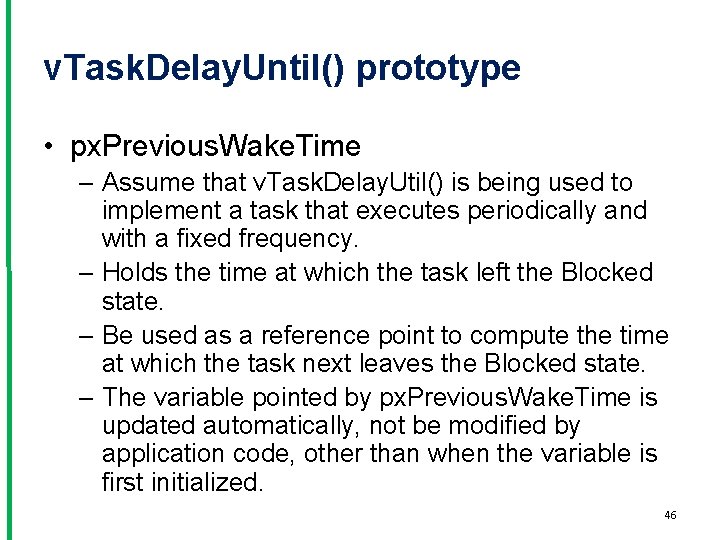 v. Task. Delay. Until() prototype • px. Previous. Wake. Time – Assume that v.