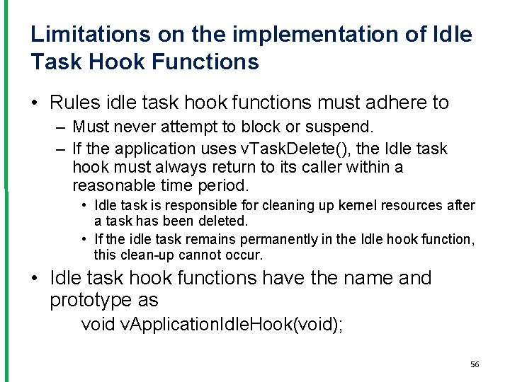 Limitations on the implementation of Idle Task Hook Functions • Rules idle task hook