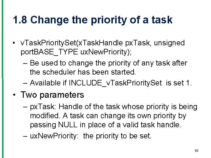 1. 8 Change the priority of a task • v. Task. Priority. Set(x. Task.
