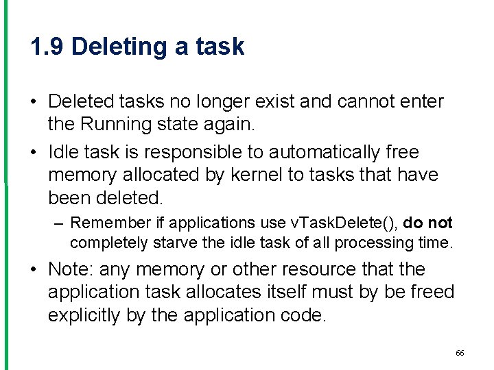 1. 9 Deleting a task • Deleted tasks no longer exist and cannot enter