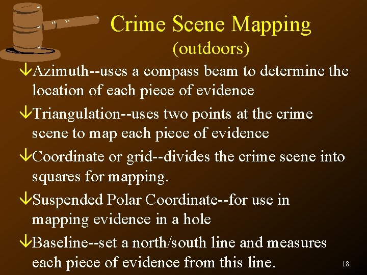 Crime Scene Mapping (outdoors) âAzimuth--uses a compass beam to determine the location of each