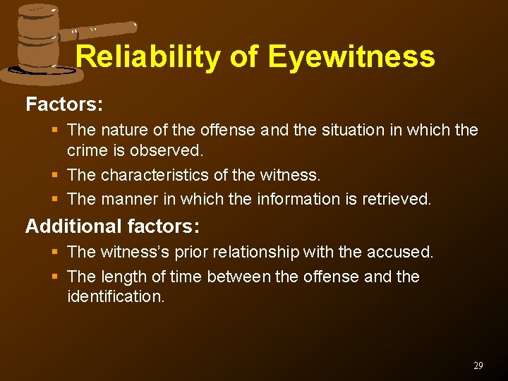 Reliability of Eyewitness Factors: § The nature of the offense and the situation in