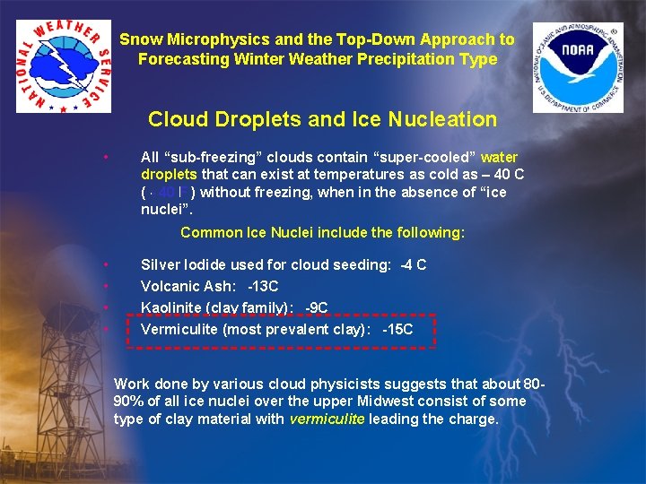 Snow Microphysics and the Top-Down Approach to Forecasting Winter Weather Precipitation Type Cloud Droplets Snow Microphysics and the Top-Down Approach to Forecasting Winter Weather Precipitation Type Cloud Droplets