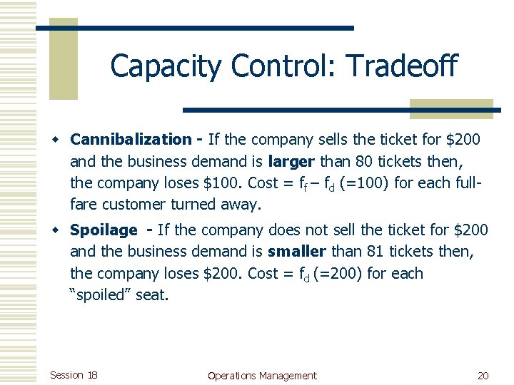 Capacity Control: Tradeoff w Cannibalization - If the company sells the ticket for $200
