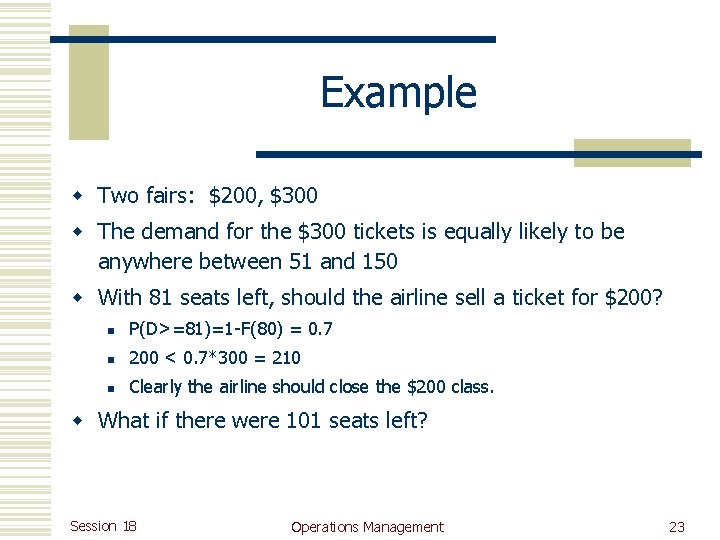 Example w Two fairs: $200, $300 w The demand for the $300 tickets is