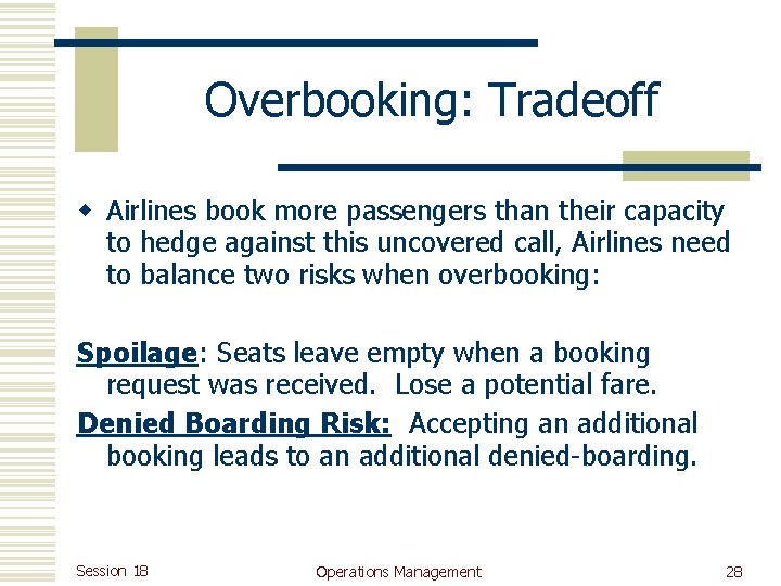 Overbooking: Tradeoff w Airlines book more passengers than their capacity to hedge against this