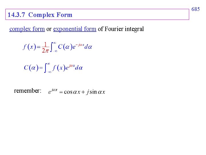 14. 3. 7 Complex Form complex form or exponential form of Fourier integral remember: