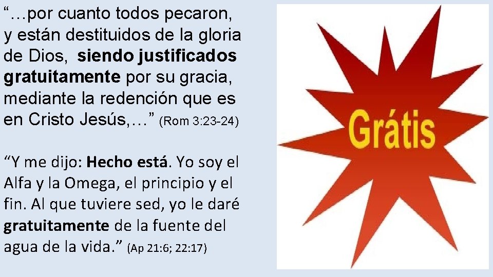 “…por cuanto todos pecaron, y están destituidos de la gloria de Dios, siendo justificados