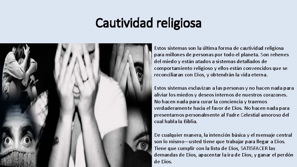 Cautividad religiosa Estos sistemas son la última forma de cautividad religiosa para millones de