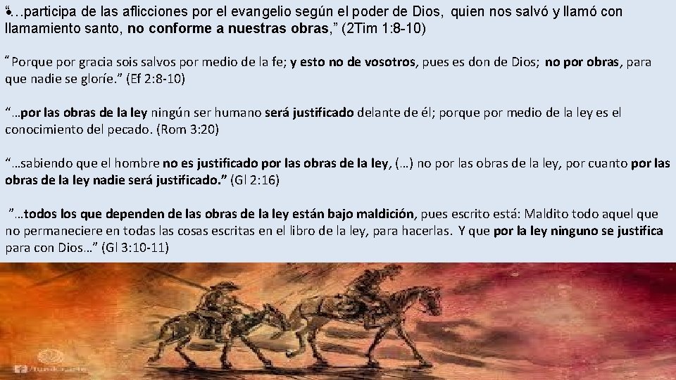  quien nos salvó y llamó con “…participa de las aflicciones por el evangelio