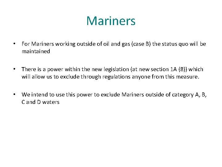 Mariners • For Mariners working outside of oil and gas (case B) the status