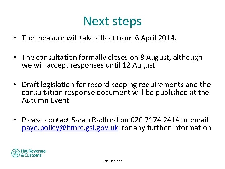 Next steps • The measure will take effect from 6 April 2014. • The