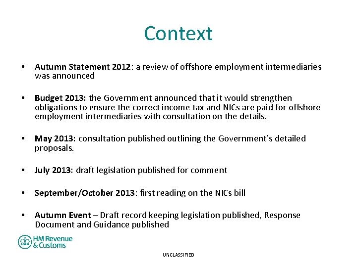 Context • Autumn Statement 2012: a review of offshore employment intermediaries was announced •