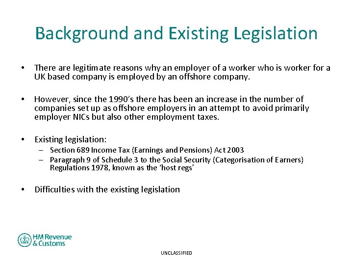 Background and Existing Legislation • There are legitimate reasons why an employer of a