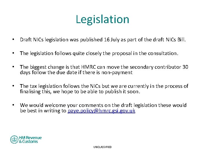 Legislation • Draft NICs legislation was published 16 July as part of the draft