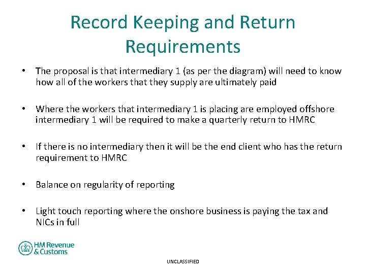 Record Keeping and Return Requirements • The proposal is that intermediary 1 (as per