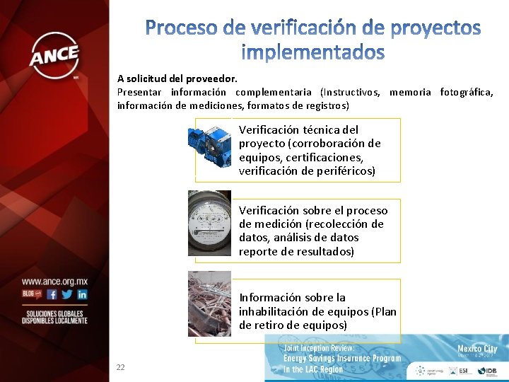 A solicitud del proveedor. Presentar información complementaria (Instructivos, memoria fotográfica, información de mediciones, formatos