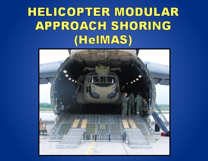 HELICOPTER MODULAR APPROACH SHORING (Hel. MAS) 