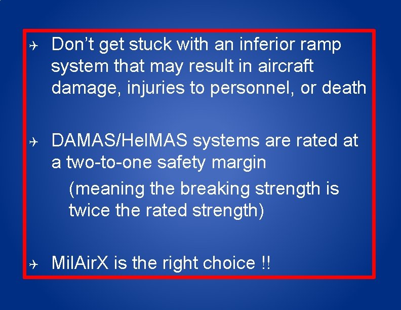  Don’t get stuck with an inferior ramp system that may result in aircraft