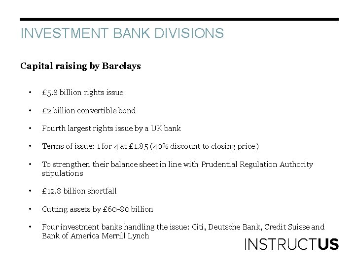 INVESTMENT BANK DIVISIONS Capital raising by Barclays • £ 5. 8 billion rights issue