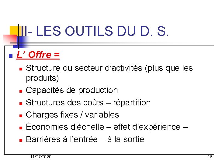 II- LES OUTILS DU D. S. n L’ Offre = n n n Structure