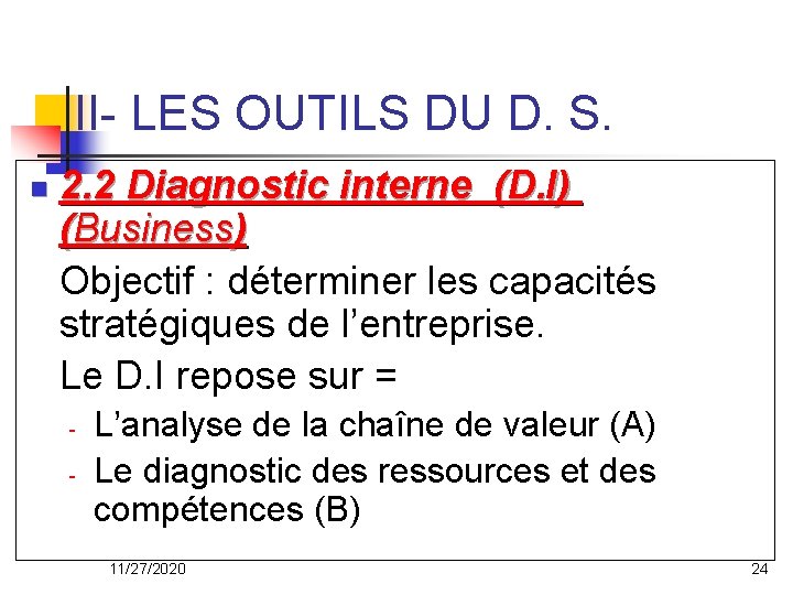 II- LES OUTILS DU D. S. n 2. 2 Diagnostic interne (D. I) (Business)