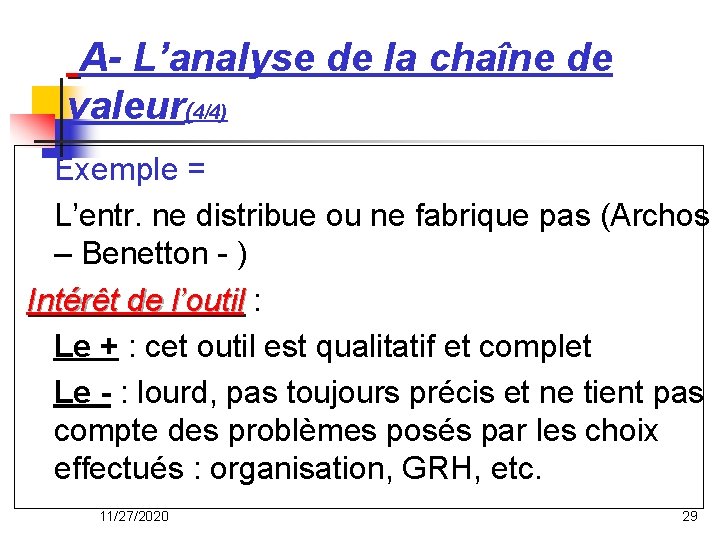 A- L’analyse de la chaîne de valeur(4/4) Exemple = L’entr. ne distribue ou ne