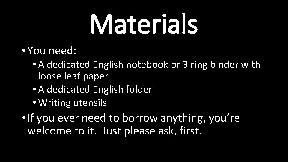 Materials • You need: • A dedicated English notebook or 3 ring binder with