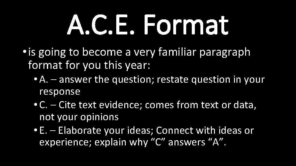 A. C. E. Format • is going to become a very familiar paragraph format