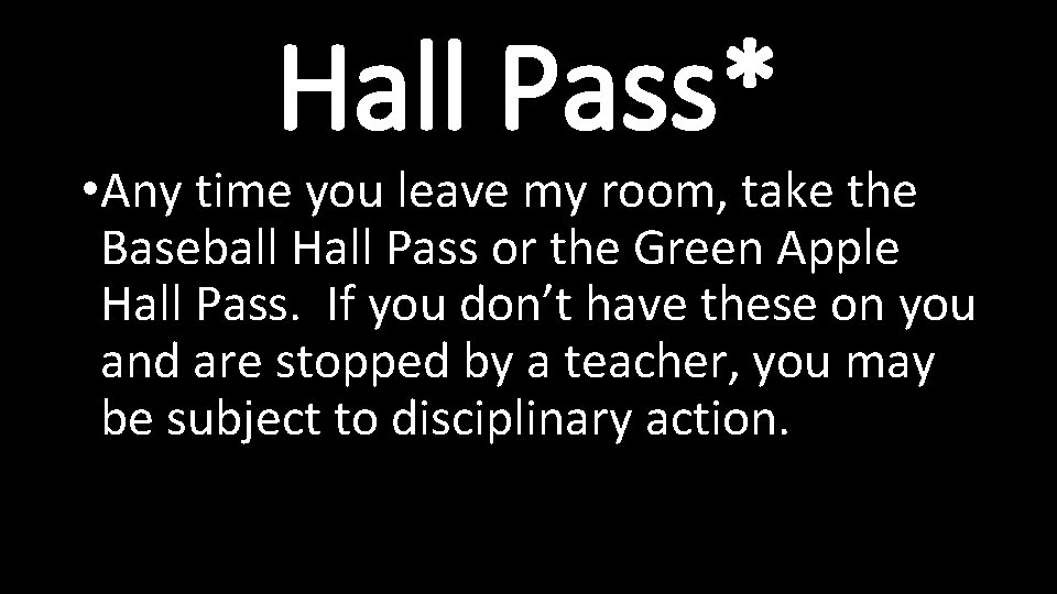 Hall Pass* • Any time you leave my room, take the Baseball Hall Pass