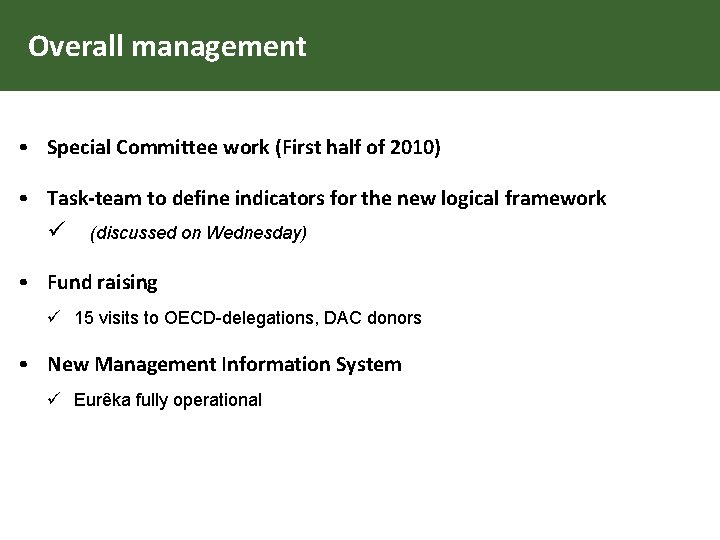 Overall management • Special Committee work (First half of 2010) • Task-team to define