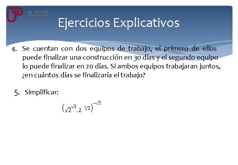 Ejercicios Explicativos 4. Se cuentan con dos equipos de trabajo, el primero de ellos