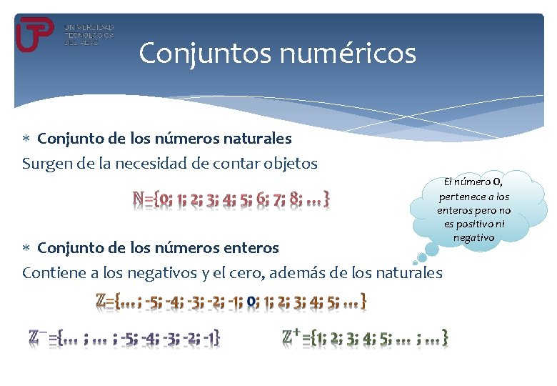 Conjuntos numéricos Conjunto de los números naturales Surgen de la necesidad de contar objetos