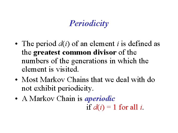 Periodicity • The period d(i) of an element i is defined as the greatest