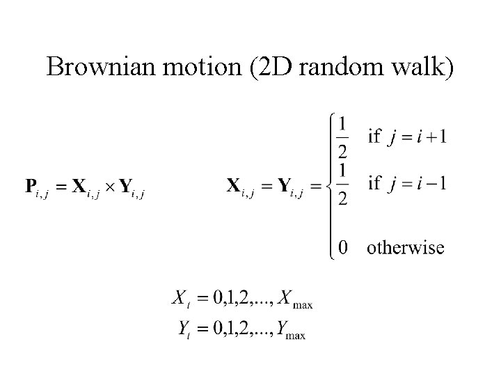 Brownian motion (2 D random walk) 