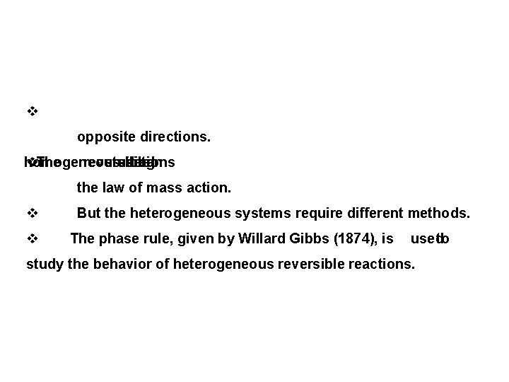 v opposite directions. homogeneous v. The reversible studied reactions using becan the law of